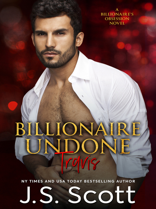 Title details for Billionaire Undone by J. S. Scott - Available